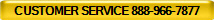 CUSTOMER SERVICE 888-966-7877