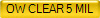 OW CLEAR 5 MIL