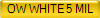 OW WHITE 5 MIL