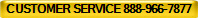 CUSTOMER SERVICE 888-966-7877